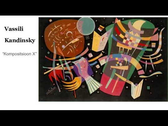 Vassili Kandinsky “Kompositsioon X”