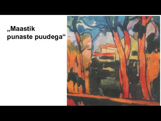 „Maastik punaste puudega“