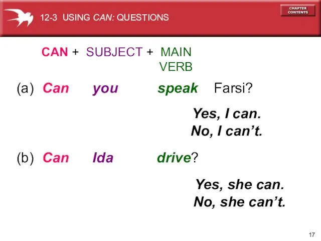 (a) Can you speak Farsi? CAN + SUBJECT + MAIN