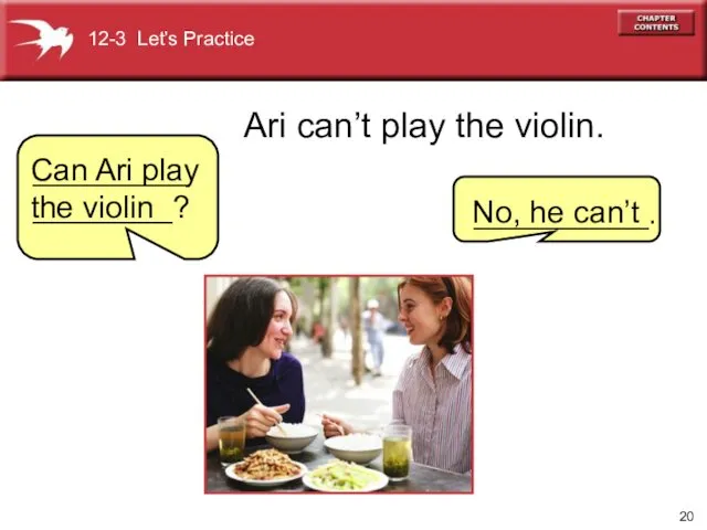 Can Ari play the violin Ari can’t play the violin.