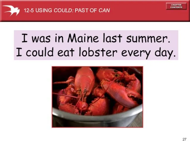 I was in Maine last summer. I could eat lobster