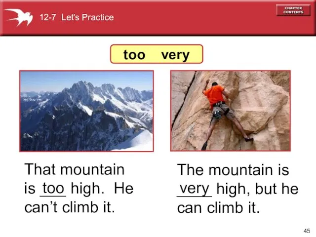 The mountain is ____ high, but he can climb it.