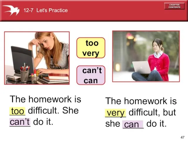 The homework is ____ difficult, but she ____ do it.