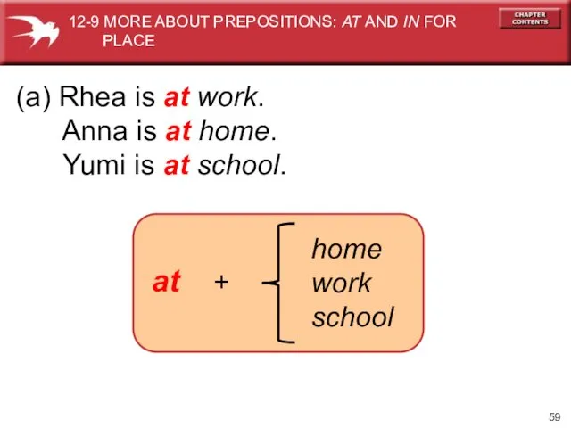 at + home work school (a) Rhea is at work.