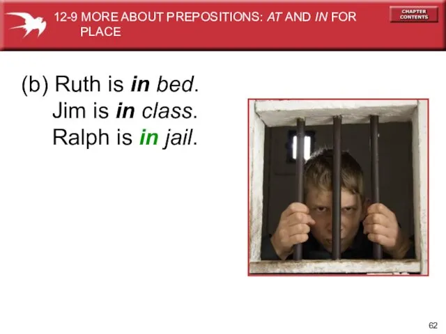 (b) Ruth is in bed. Jim is in class. Ralph