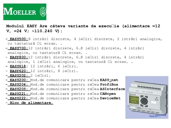 Modulul EASY Are câteva variante de execuție (alimentare =12 V,