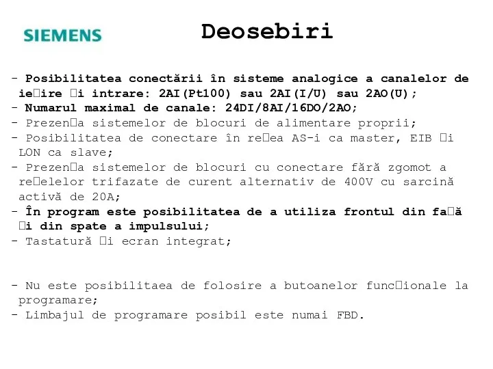 Deosebiri Posibilitatea conectării în sisteme analogice a canalelor de ieșire