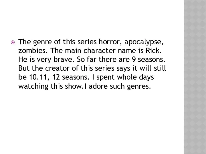 The genre of this series horror, apocalypse, zombies. The main