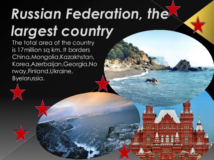 Russian Federation, the largest country The total area of the