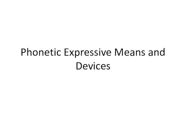 Phonetic Expressive Means and Devices