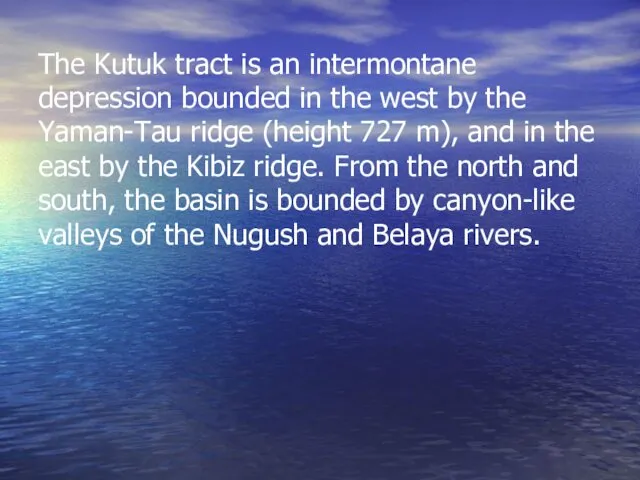 The Kutuk tract is an intermontane depression bounded in the west by the