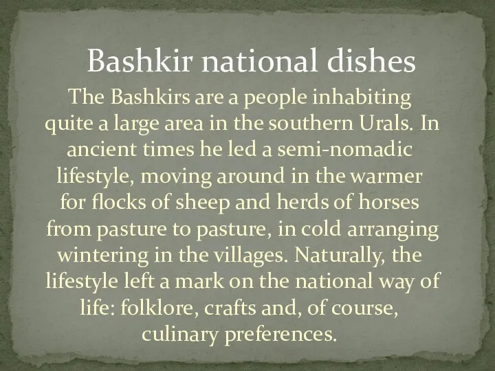 The Bashkirs are a people inhabiting quite a large area