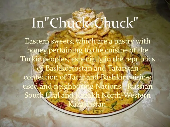 In"Chuck-Chuck" Eastern sweets, which are a pastry with honey pertaining