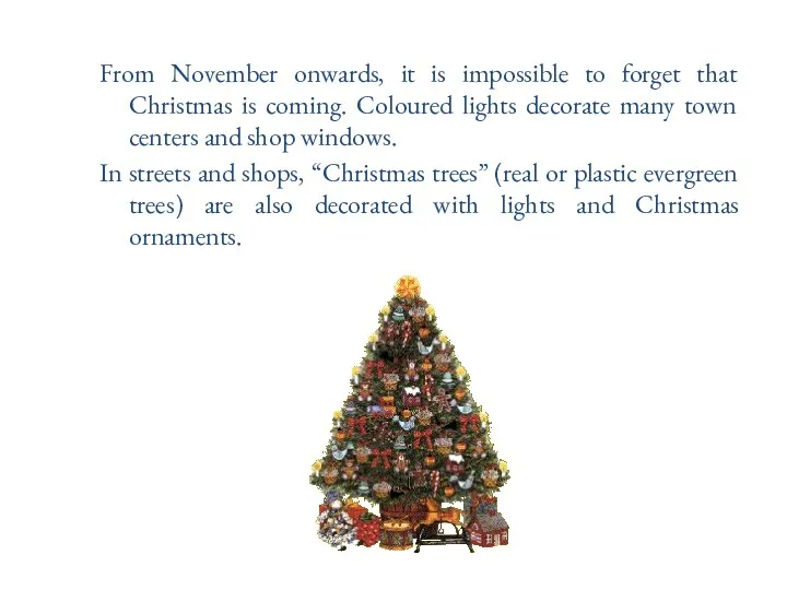 From November onwards, it is impossible to forget that Christmas