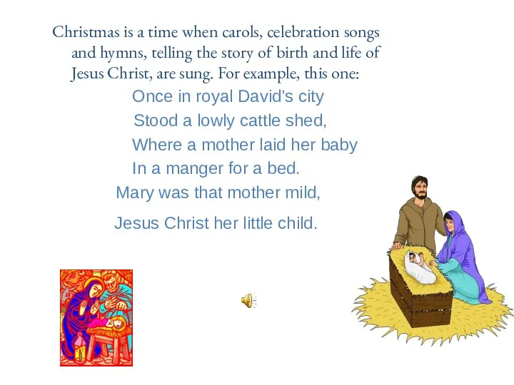 Christmas is a time when carols, celebration songs and hymns,