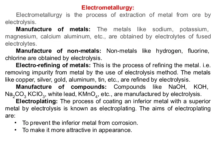 Electrometallurgy: Electrometallurgy is the process of extraction of metal from