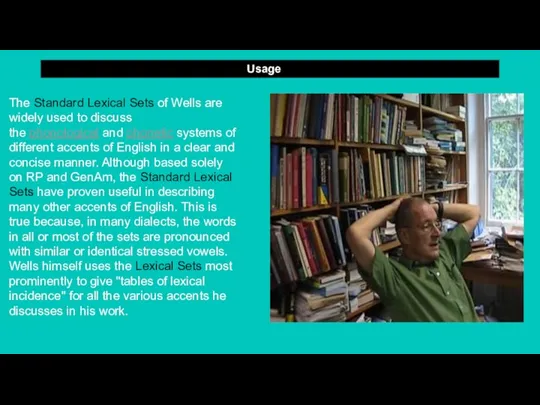 Usage The Standard Lexical Sets of Wells are widely used