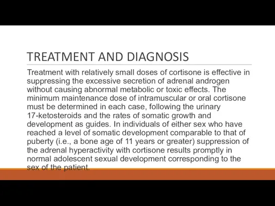 TREATMENT AND DIAGNOSIS Treatment with relatively small doses of cortisone