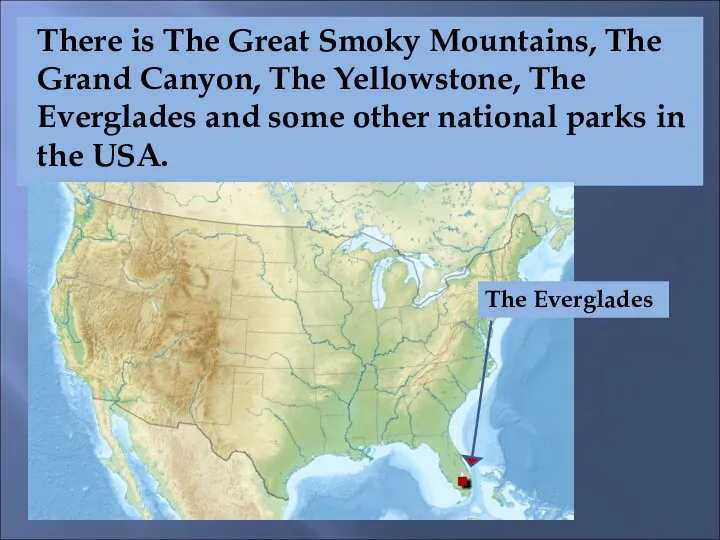 There is The Great Smoky Mountains, The Grand Canyon, The