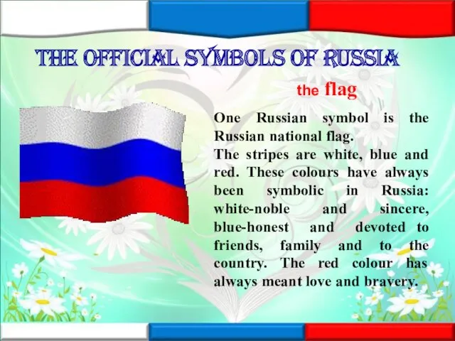 The official symbols of Russia the flag One Russian symbol