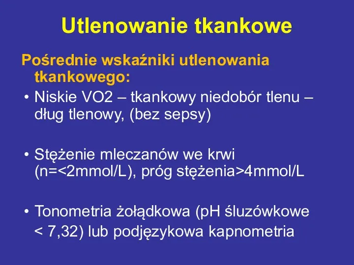 Pośrednie wskaźniki utlenowania tkankowego: Niskie VO2 – tkankowy niedobór tlenu