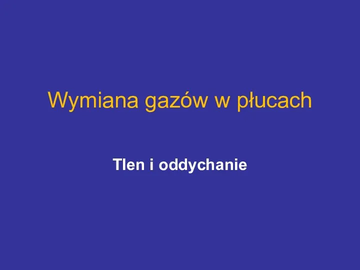 Wymiana gazów w płucach Tlen i oddychanie