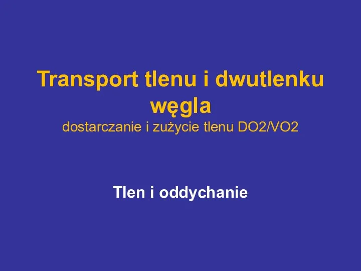 Transport tlenu i dwutlenku węgla dostarczanie i zużycie tlenu DO2/VO2 Tlen i oddychanie