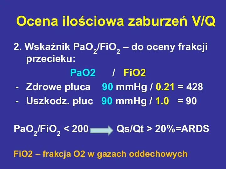 Ocena ilościowa zaburzeń V/Q 2. Wskaźnik PaO2/FiO2 – do oceny