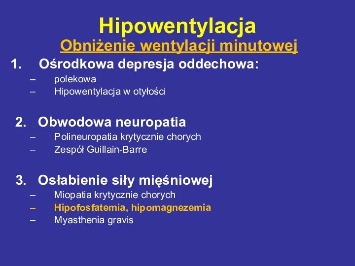 Obniżenie wentylacji minutowej Ośrodkowa depresja oddechowa: polekowa Hipowentylacja w otyłości