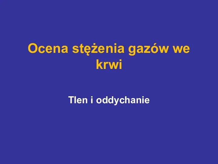 Ocena stężenia gazów we krwi Tlen i oddychanie