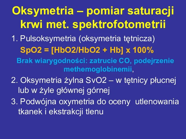 Oksymetria – pomiar saturacji krwi met. spektrofotometrii 1. Pulsoksymetria (oksymetria