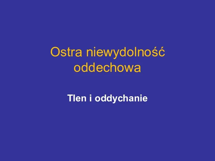 Ostra niewydolność oddechowa Tlen i oddychanie