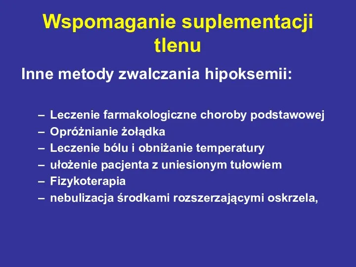 Wspomaganie suplementacji tlenu Inne metody zwalczania hipoksemii: Leczenie farmakologiczne choroby