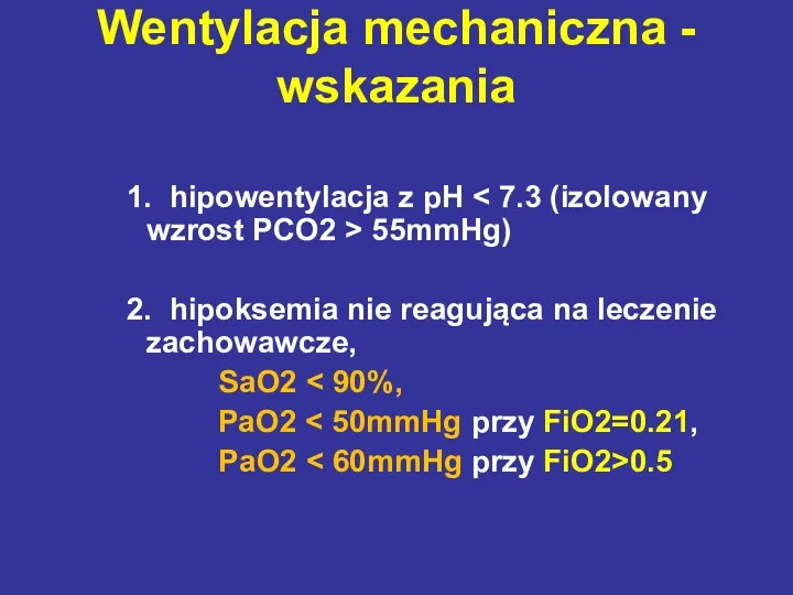 1. hipowentylacja z pH 55mmHg) 2. hipoksemia nie reagująca na