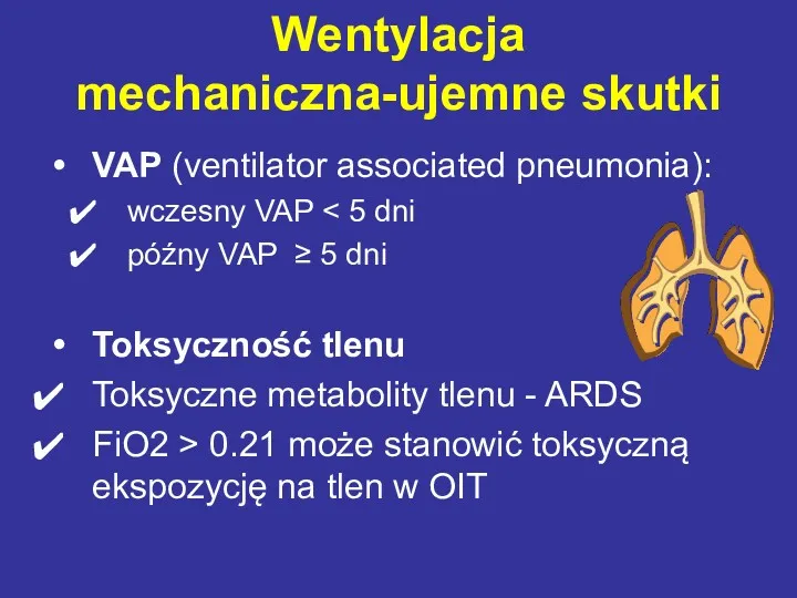 VAP (ventilator associated pneumonia): wczesny VAP późny VAP ≥ 5