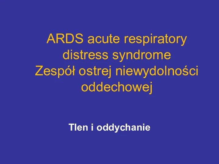 ARDS acute respiratory distress syndrome Zespół ostrej niewydolności oddechowej Tlen i oddychanie