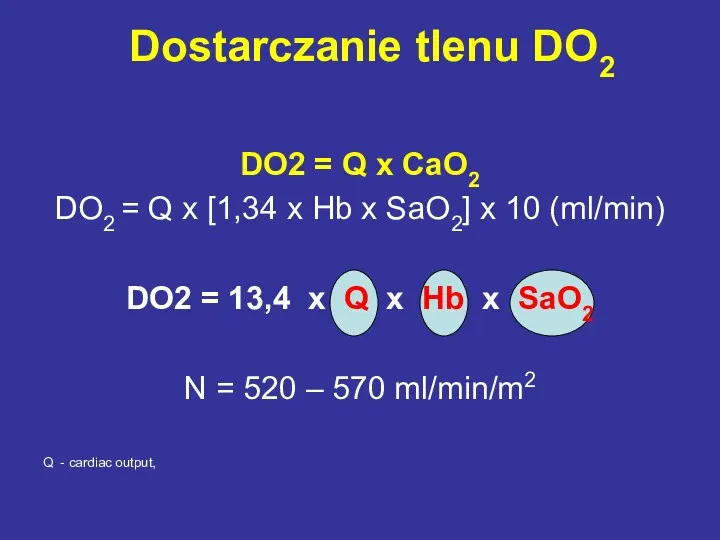 DO2 = Q x CaO2 DO2 = Q x [1,34