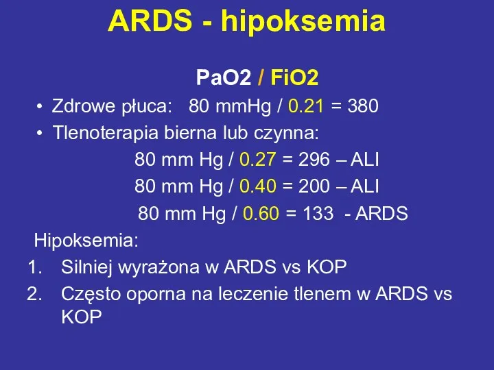 ARDS - hipoksemia PaO2 / FiO2 Zdrowe płuca: 80 mmHg