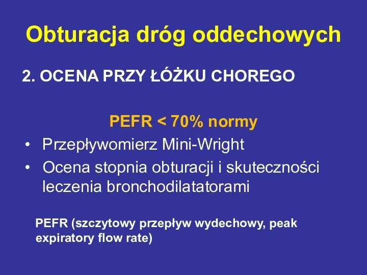 Obturacja dróg oddechowych 2. OCENA PRZY ŁÓŻKU CHOREGO PEFR Przepływomierz