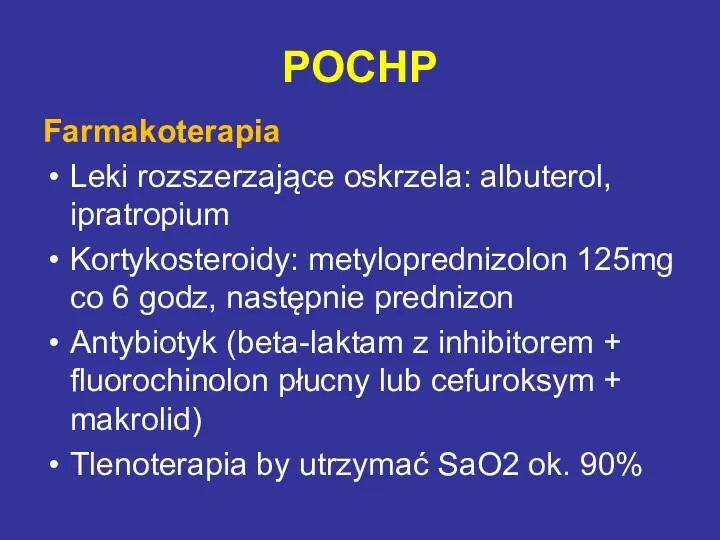 POCHP Farmakoterapia Leki rozszerzające oskrzela: albuterol, ipratropium Kortykosteroidy: metyloprednizolon 125mg