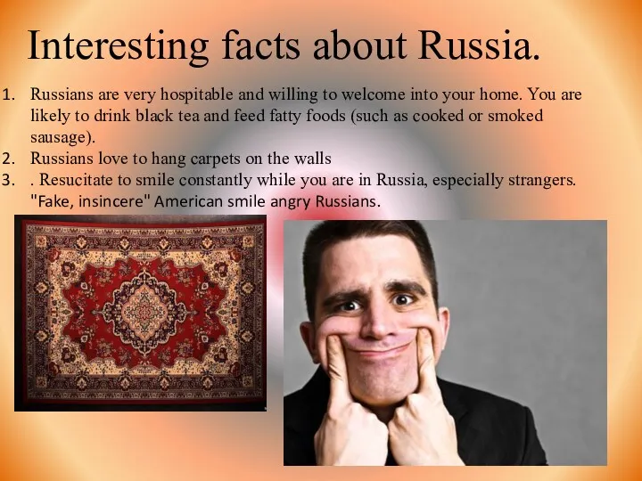 Interesting facts about Russia. Russians are very hospitable and willing to welcome into