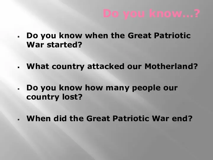 Do you know…? Do you know when the Great Patriotic