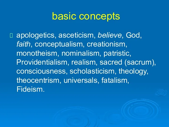 basic concepts apologetics, asceticism, believe, God, faith, conceptualism, creationism, monotheism,