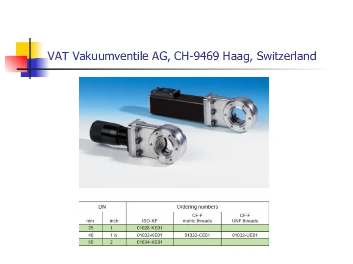 VAT Vakuumventile AG, CH-9469 Haag, Switzerland