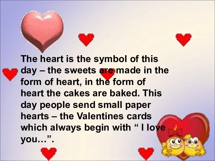 HEARTS The heart is the symbol of this day –