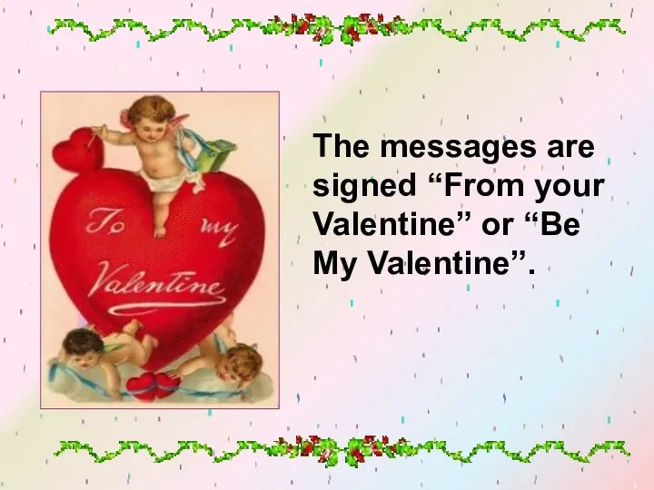 The messages are signed “From your Valentine” or “Be My Valentine”.