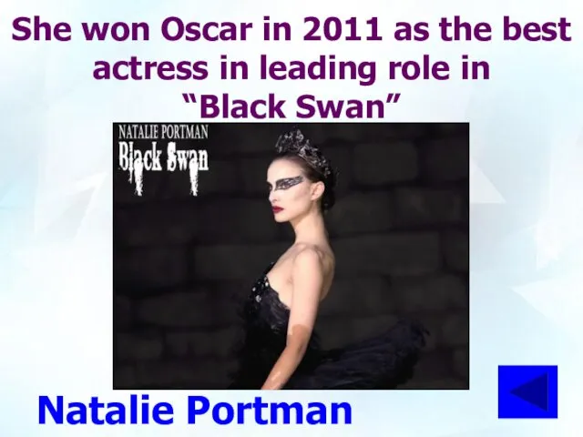 She won Oscar in 2011 as the best actress in leading role in