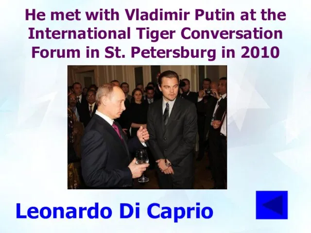 He met with Vladimir Putin at the International Tiger Conversation Forum in St.