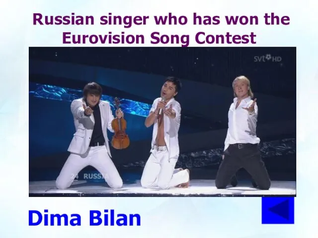 Russian singer who has won the Eurovision Song Contest Dima Bilan