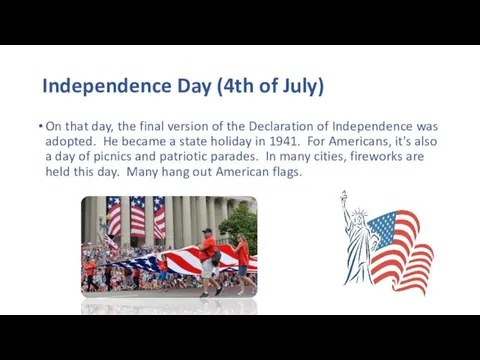 Independence Day (4th of July) On that day, the final